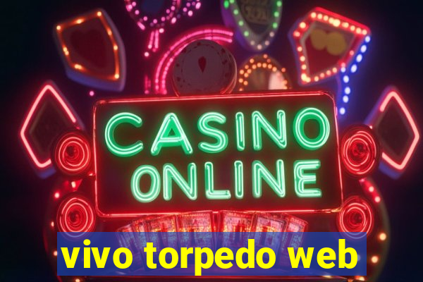 vivo torpedo web